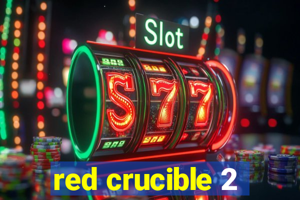 red crucible 2